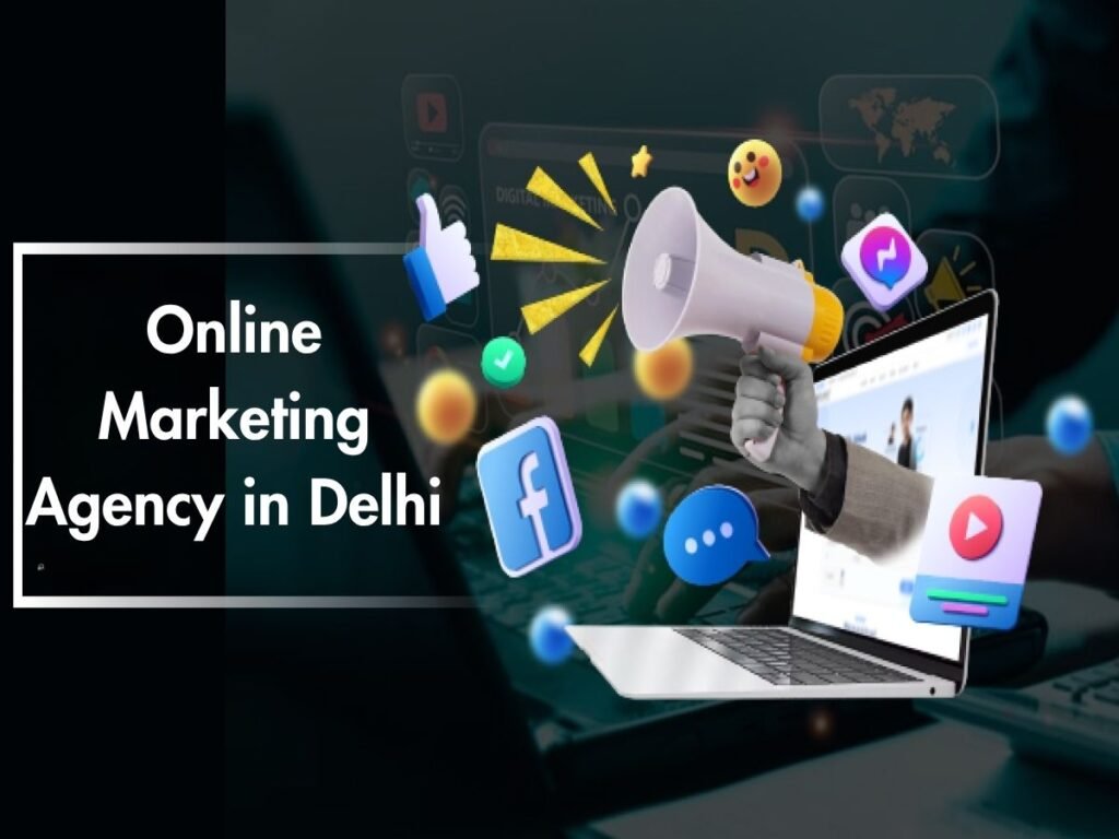 Online Marketing Agency in Delhi