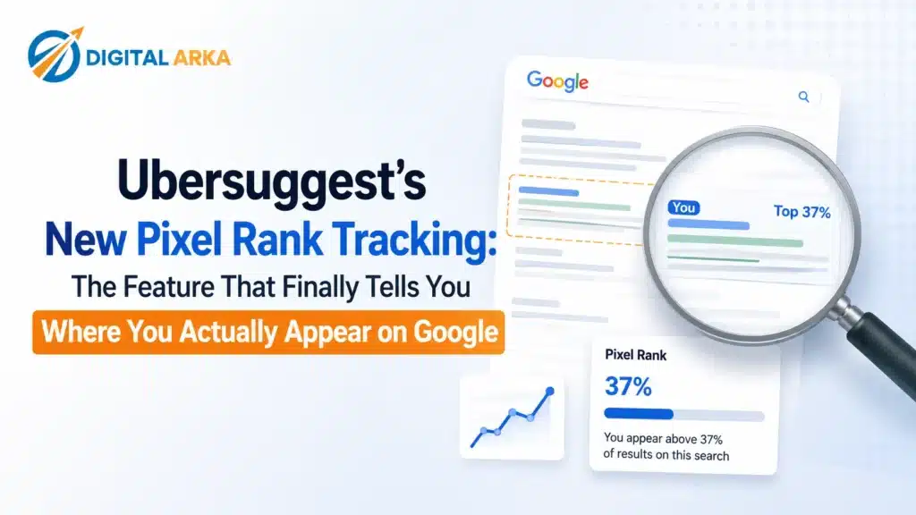 Ubersuggest’s New Pixel Rank Tracking: The Feature That Finally Tells You Where You Actually Appear on Google